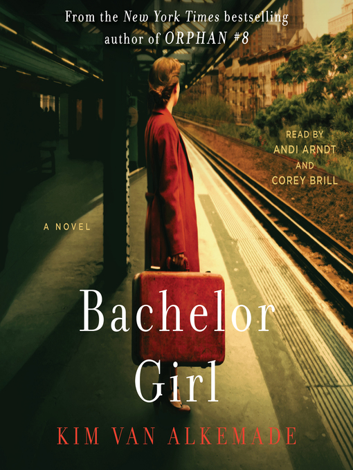 Title details for Bachelor Girl by Kim Van Alkemade - Available